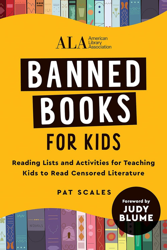 Banned Books for Kids: Reading Lists and Activities for Teaching Kids to Read Censored Literature by American Library Association (Paperback)