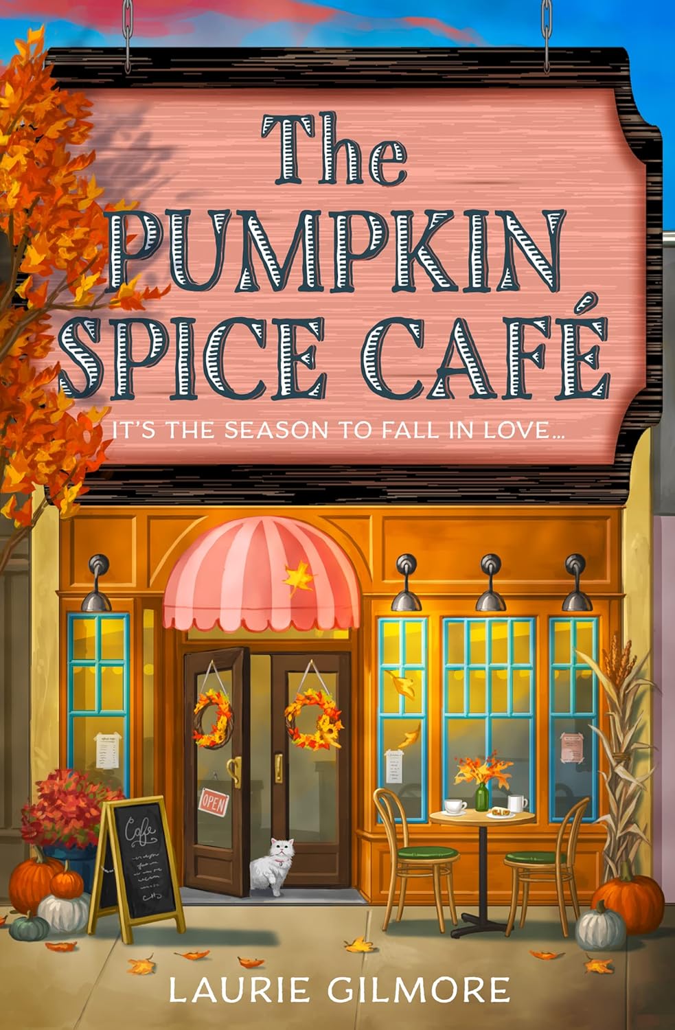 The Pumpkin Spice Café (Dream Harbor, Book 1) by Laurie Gilmore