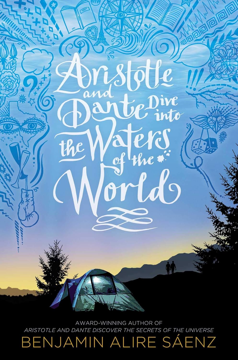 Aristotle and Dante Dive Into the Waters of the World by Benjamin Alire Sáenz (Paperback)