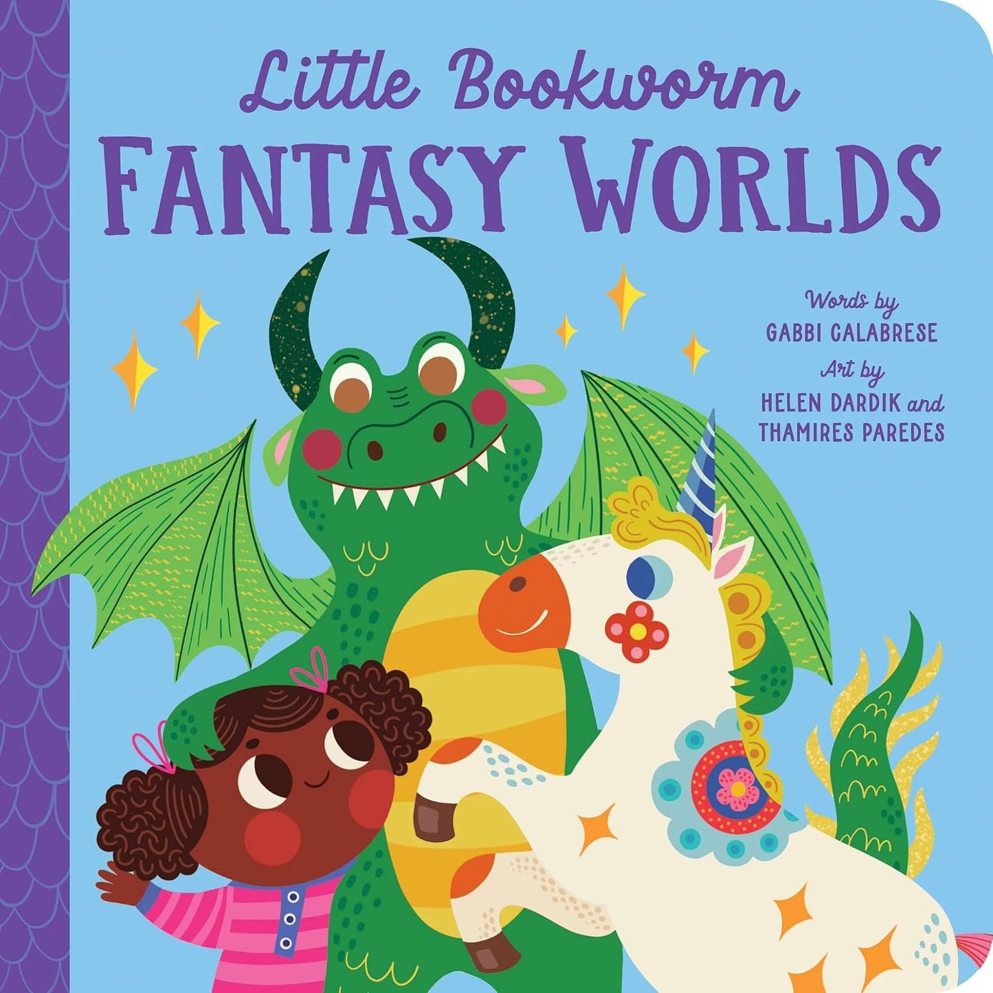 Little Bookworm: Fantasy Worlds (Little Bookworm #1) by Gabbi Calabrese; Illustrated by Helen Dardik and Thamires Paredes