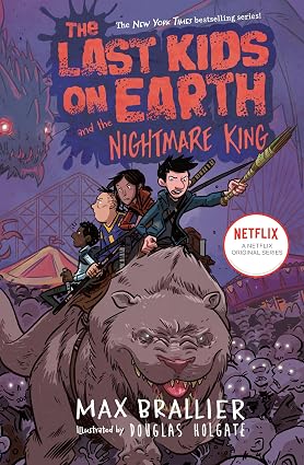 The Last Kids on Earth and the Nightmare King by Max Brallier
