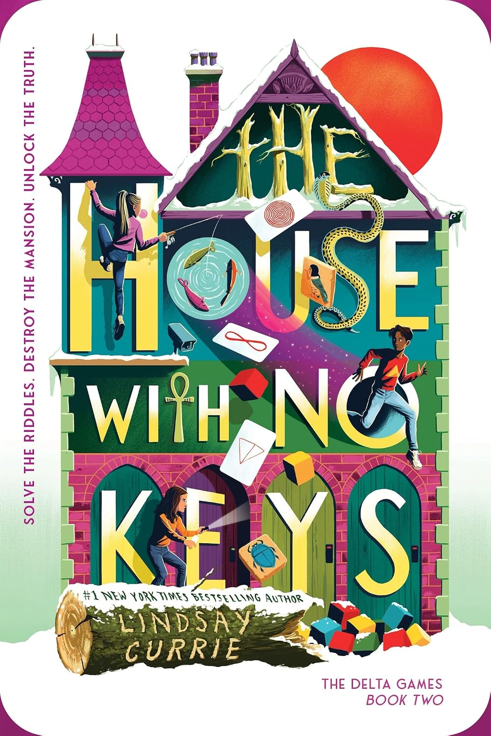 The House with No Keys (The Delta Games #2) by Lindsay Currie