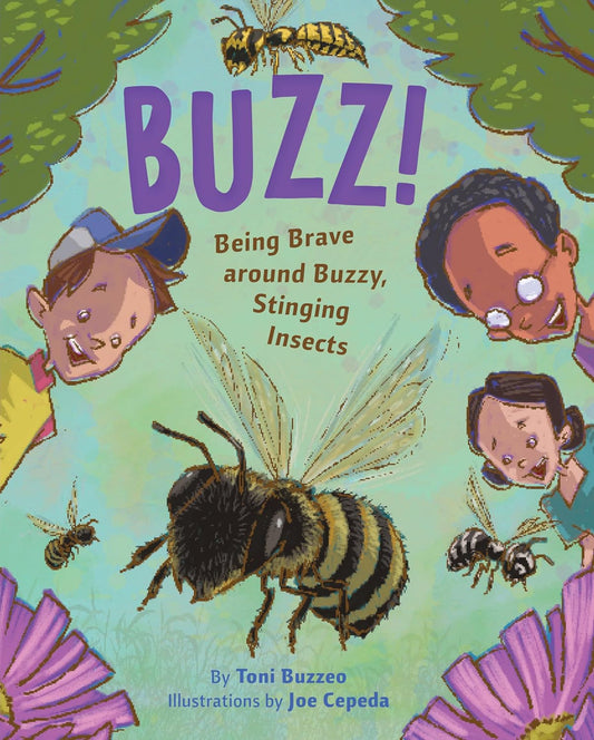 Buzz!: Being Brave Around Buzzy, Stinging Insects by Toni Buzzeo