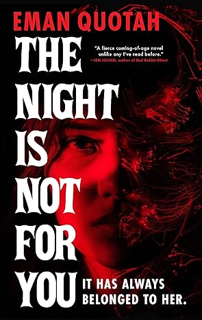 The Night Is Not For You by Eman Quotah