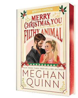 Merry Christmas, You Filthy Animal (Collector's Edition) (How My Neighbor Stole Christmas) by Meghan Quinn