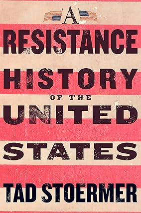 A Resistance History of the United States by Tad Stoermer