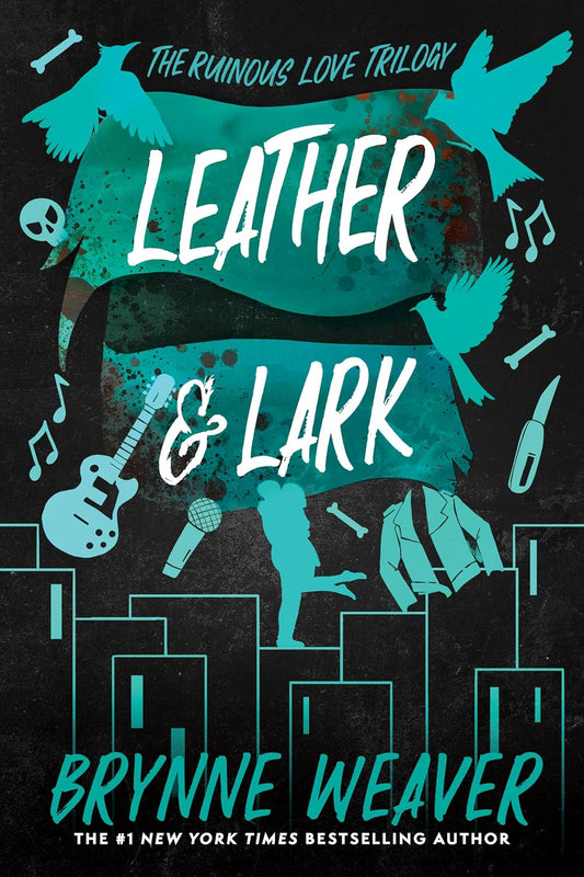 Leather and Lark (Ruinous Love, #2) by Brynne Weaver (Paperback)