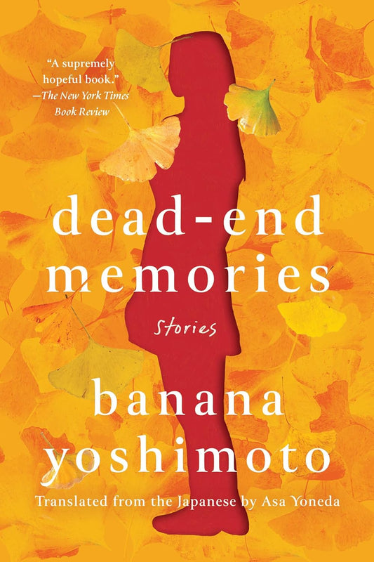 Dead-End Memories: Stories by Banana Yoshimoto (Paperback)