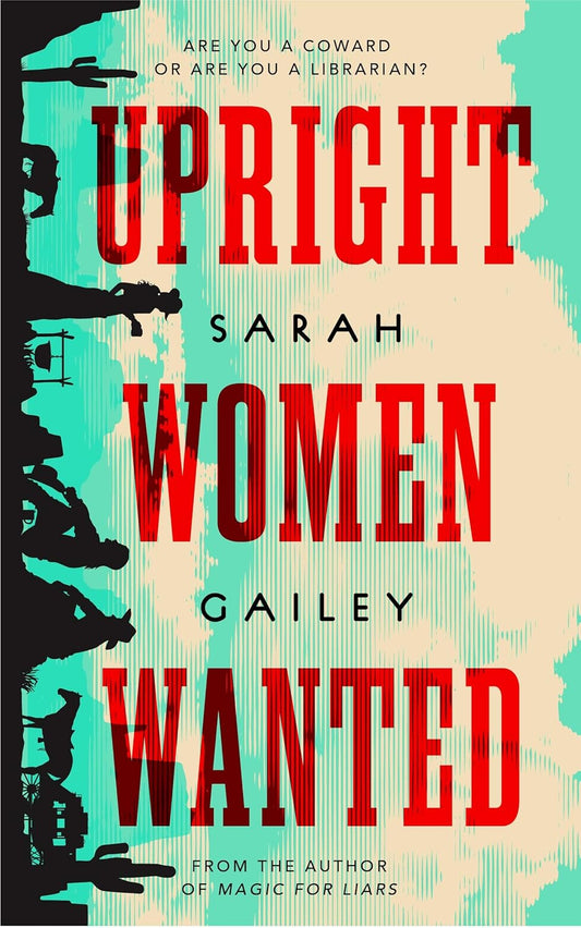 Upright Women Wanted by Sarah Gailey (Paperback)