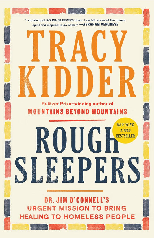 Rough Sleepers: Dr. Jim O'Connell's urgent mission to bring healing to homeless people by Tracy Kidder (Paperback)
