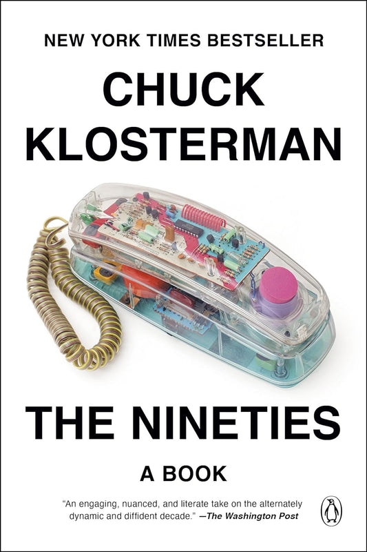 The Nineties: A Book by Chuck Klosterman (Paperback)