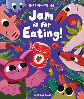 Jam is for Eating! by Jess Mountfield