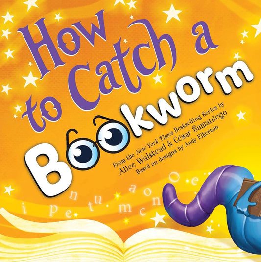How to Catch a Bookworm by Alice Walstead