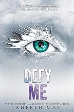 Defy Me (Book Five In The Shatter Me Series) by Tahereh Mafi