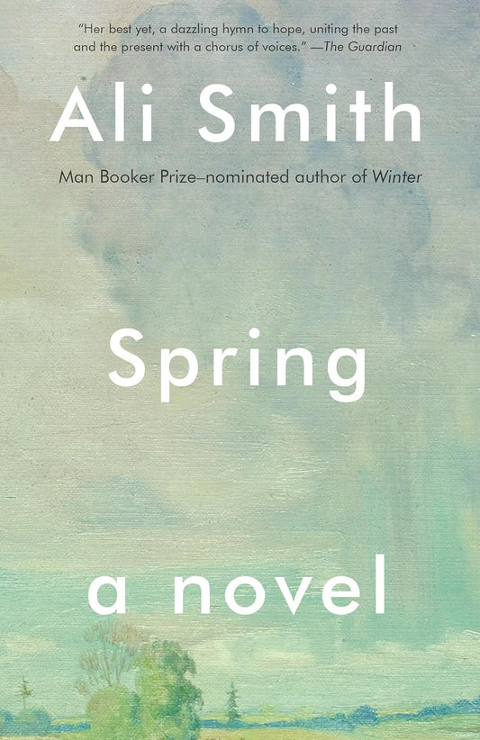 Spring: A Novel (Seasonal Quartet) by Ali Smith (Paperback)