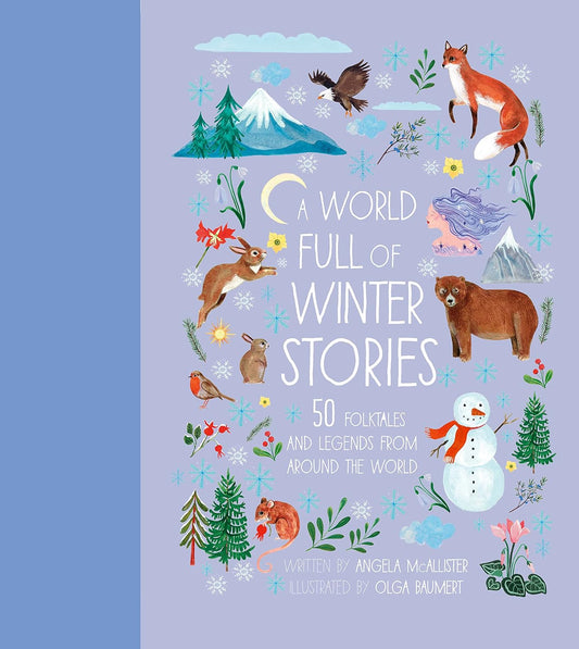 A World Full of Winter Stories by Angela McAllister; Illustrated by Olga Baumert