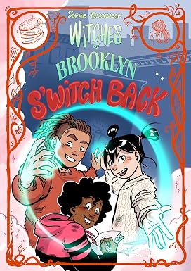 Witches of Brooklyn: S'Witch Back: (A Graphic Novel) by Sophie Escabasse