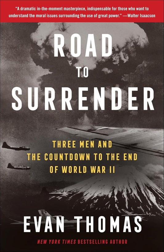 Road to Surrender: Three Men and the Countdown to the End of World War II by Evan Thomas (Paperback)