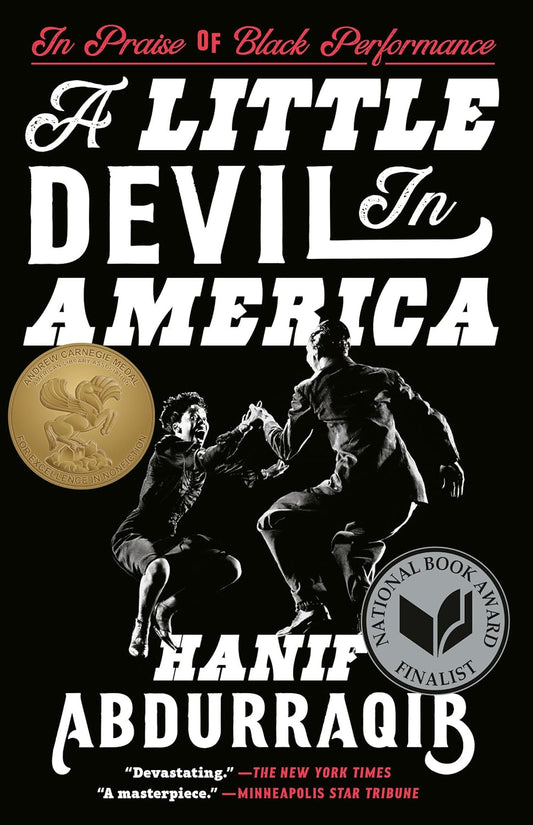 A Little Devil in America: In Praise of Black Performance by Hanif Abdurraqib