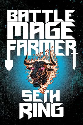 Battle Mage Farmer, Book 1: Domestication by Seth Ring
