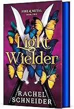 Light Wielder: Fire & Metal: Book Two by Rachel Schneider