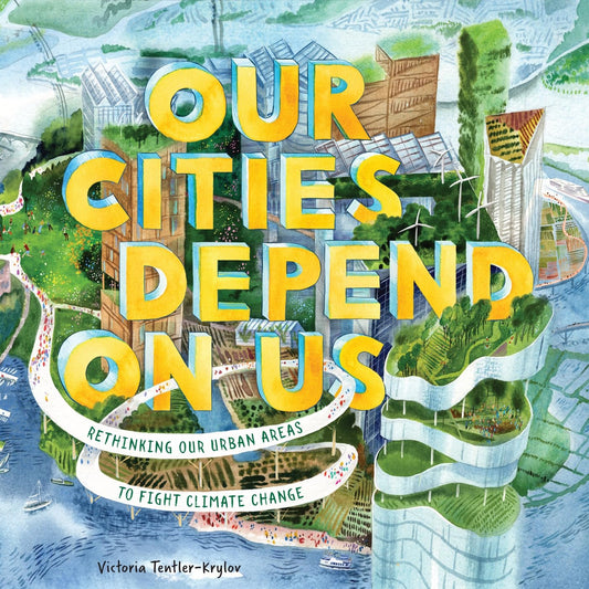Our Cities Depend On Us by Victoria Tentler-Krylov
