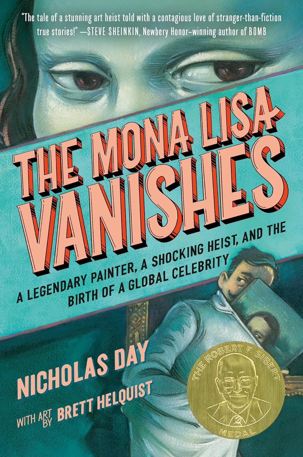 The Mona Lisa Vanishes: A Legendary Painter, a Shocking Heist, and the Birth of a Global Celebrity by Nicholas Day; Illustrated by Brett Helquist (Hardcover)