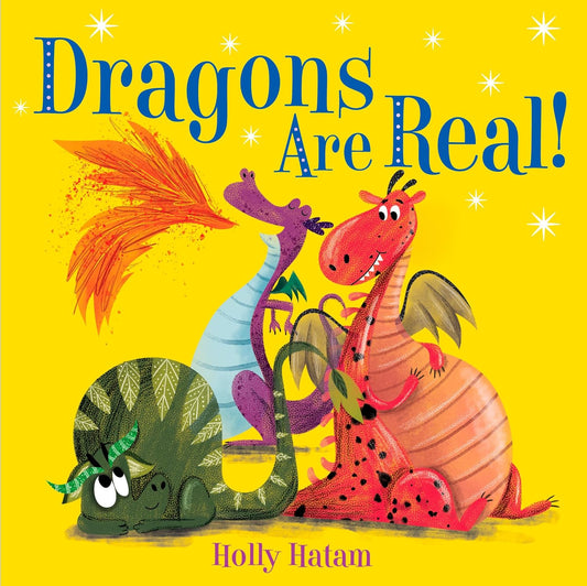 Dragons Are Real! by Holly Hatam (Board Book)