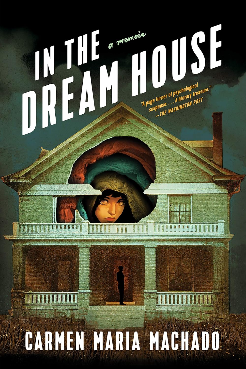 In the Dream House: A Memoir by Carmen Maria Machado (Paperback)