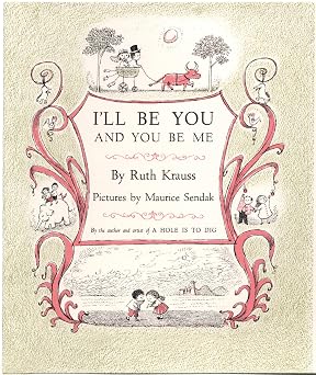 I'll Be You and You Be Me by Ruth Krauss