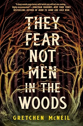 They Fear Not Men in the Woods by Gretchen McNeil