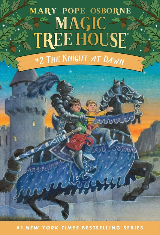 Magic Tree House: 2 The Knight at Dawn by Mary Pope Osborne