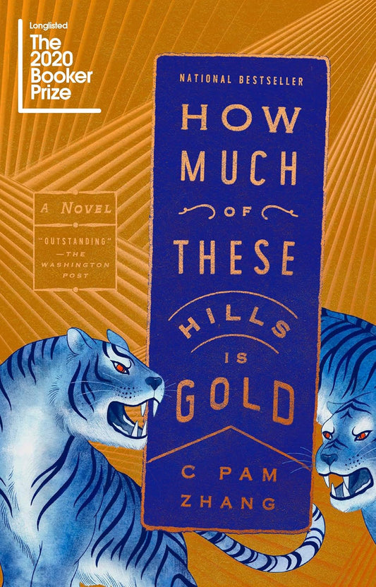 How Much of These Hills Is Gold: A Novel by C Pam Zhang (Paperback)