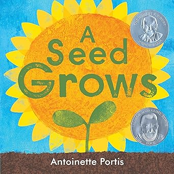 A Seed Grows by Antoinette Portis