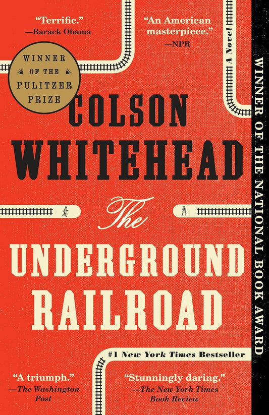 The Underground Railroad: A Novel by Colson Whitehead (Paperback)