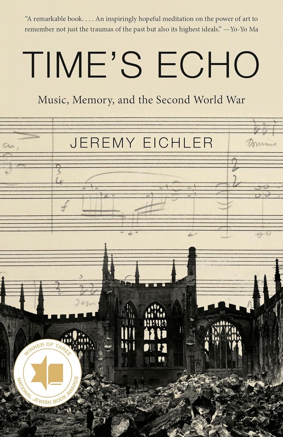 Time's Echo: Music, Memory, and the Second World War by Jeremy Eichler (Paperback)