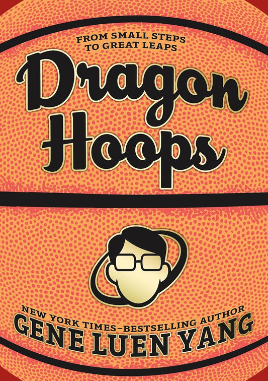 Dragon Hoops by Gene Luen Yang (Hardcover Graphic Novel)