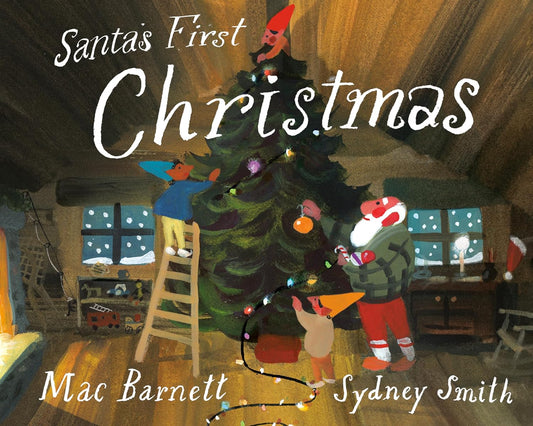 Santa's First Christmas by Mac Barnett; Illustrated by Sydney Smith (Hardcover Picture Book)