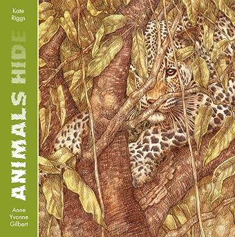 Animals Hide by Kate Riggs; Illustrated by Anne Yvonne Gilbert