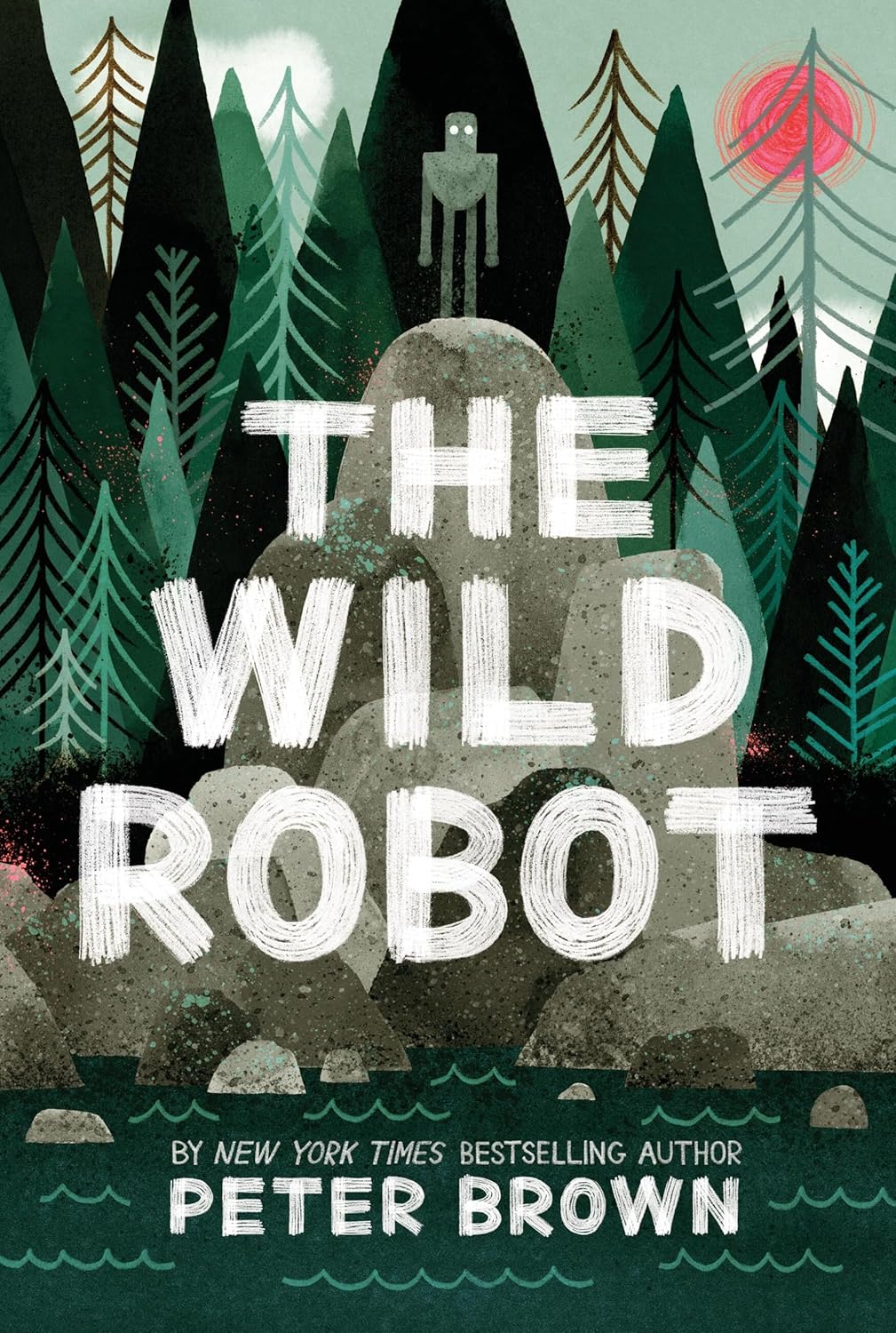 The Wild Robot (Wild Robot, 1) by Peter Brown