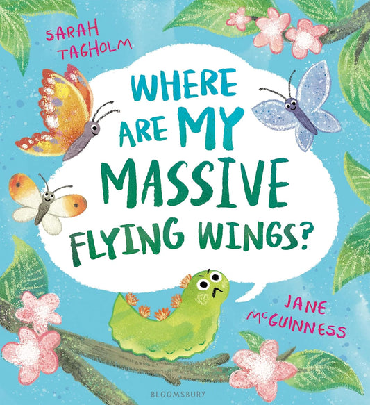 Where Are My Massive Flying Wings? by Sarah Tagholm; Illustrated by Jane McGuinness