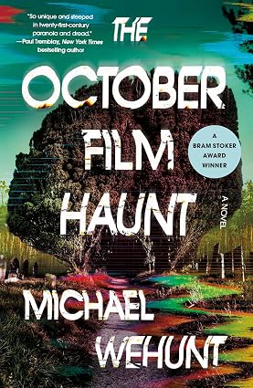 The October Film Haunt: A Novel by Michael Wehunt