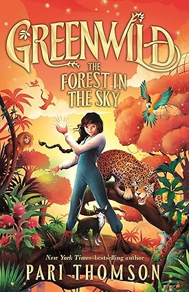 Greenwild: The Forest in the Sky by Pari Thomson