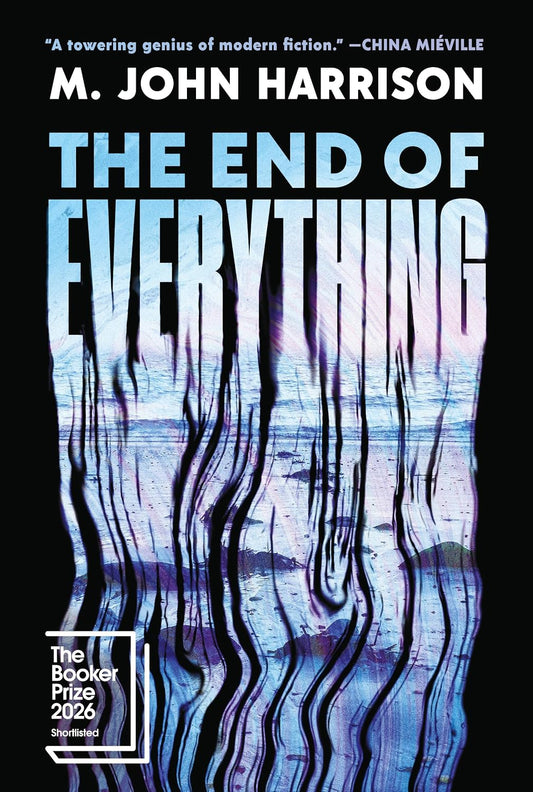 The End of Everything: A Novel by M. John Harrison