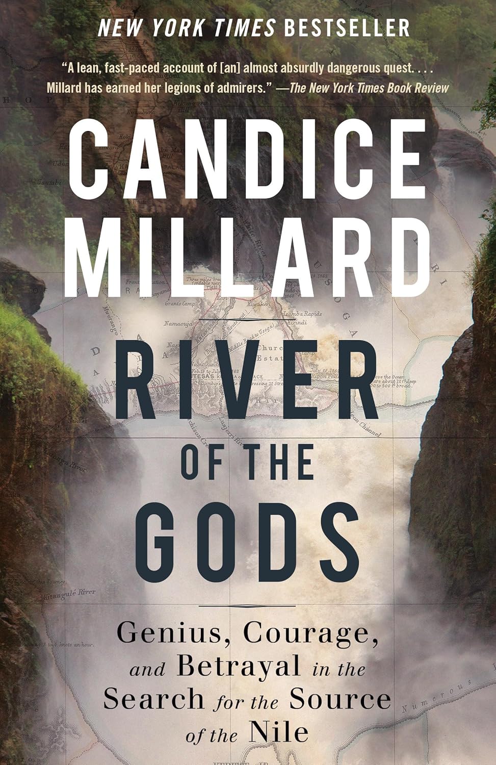 River of the Gods: Genius, Courage, and Betrayal in the Search for the Source of the Nile by Candice Millard (Paperback)