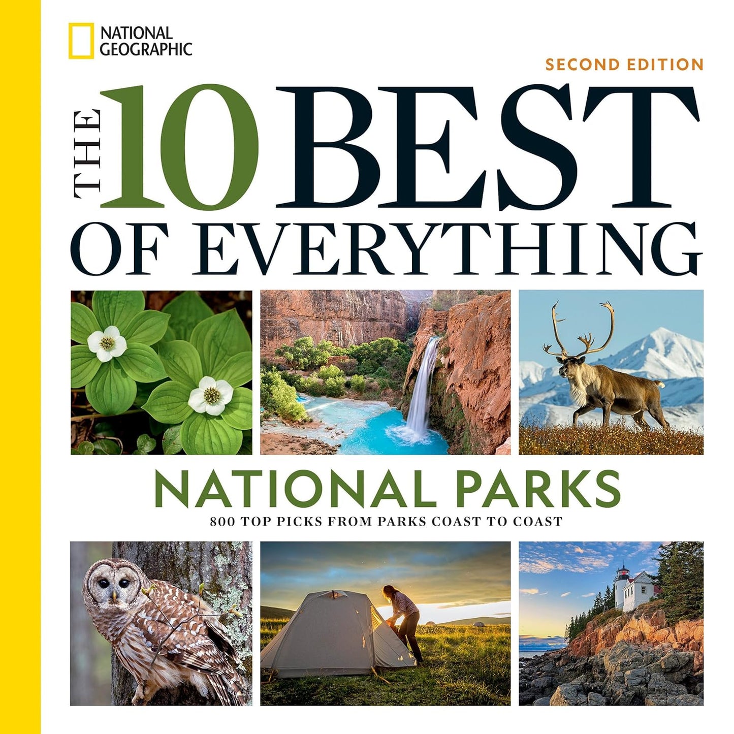 The 10 Best of Everything National Parks, 2nd Edition: 800 Top Picks From Parks Coast to Coast by National Geographic (Paperback)