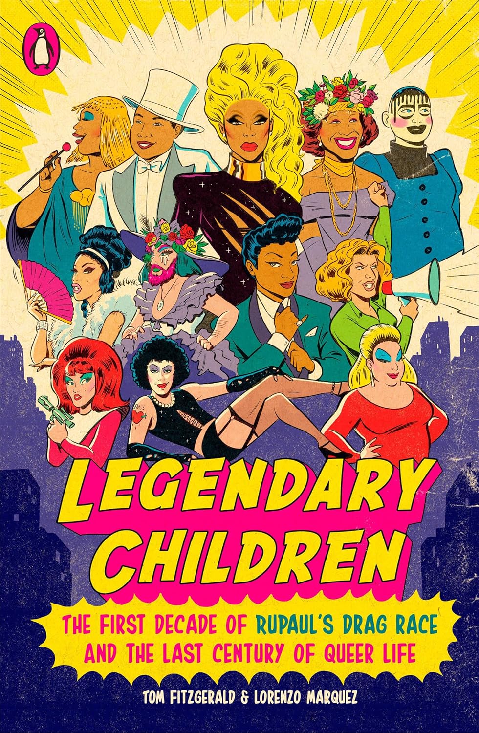 Legendary Children: The First Decade of RuPaul's Drag Race and the Last Century of Queer Life by Tom Fitzgerald and Lorenzo Marquez (Paperback)