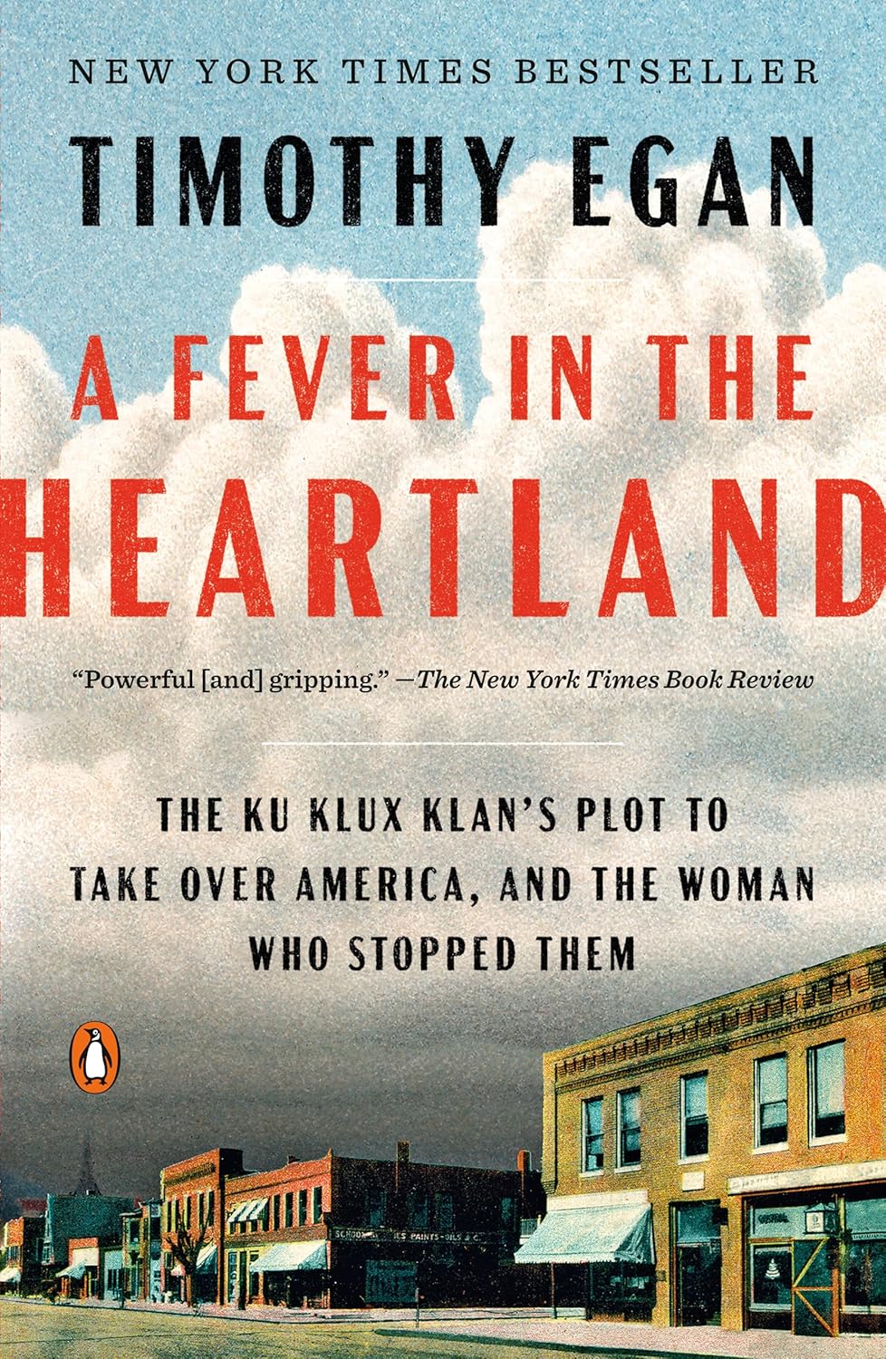 A Fever in the Heartland: The Ku Klux Klan's Plot to Take Over America, and the Woman Who Stopped Them by Timothy Egan (Paperback)