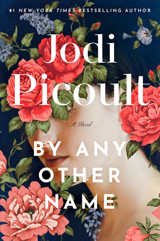 By Any Other Name: A Novel by Jodi Picoult (Hardcover)