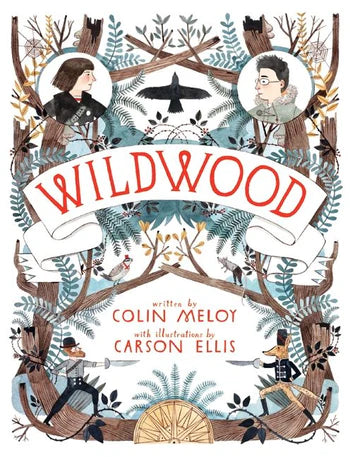 Wildwood by Colin Meloy and Carson Ellis